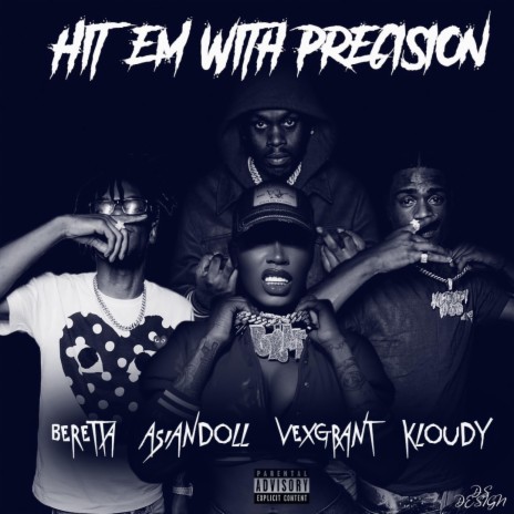 Hit 'em with Precision ft. Asian Doll, Vex Grant & Kloudy | Boomplay Music