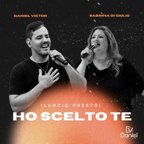 Ho scelto te ft. Sabrina Di Giulio | Boomplay Music