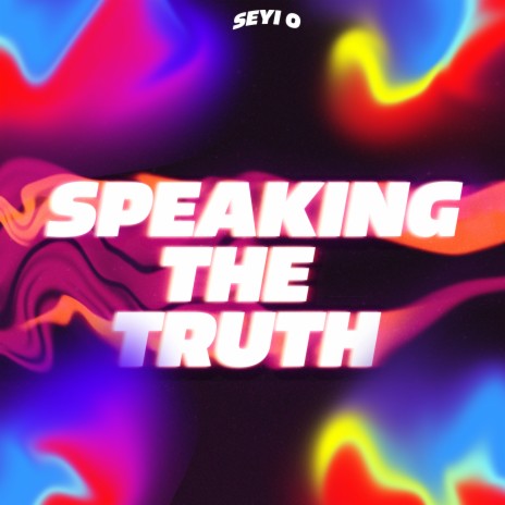 Speaking The Truth | Boomplay Music