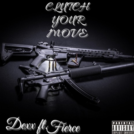 Clutch Your Move (feat. Dexx) | Boomplay Music