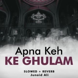 Apna Keh Ke Ghulam Lofi