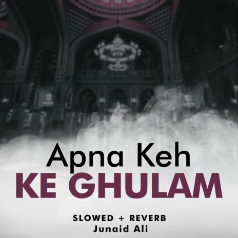 Apna Keh Ke Ghulam Lofi | Boomplay Music