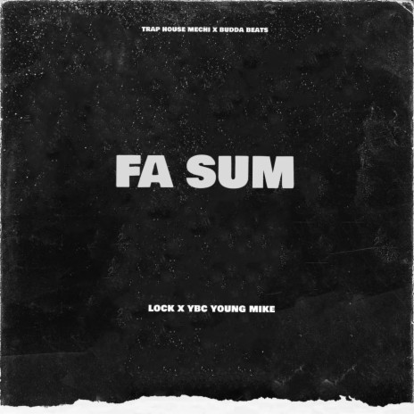 FA SUM ft. LOCK & YBC YUNG MIKE | Boomplay Music