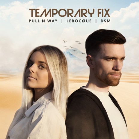 Temporary Fix ft. Lerocque & DSM | Boomplay Music