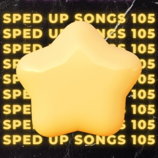 Sped Up Songs 105