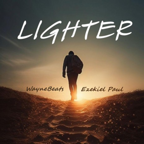 Lighter ft. Ezekiel Paul | Boomplay Music