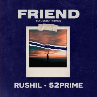 Friend ft. 52prime & Sarah Fridakis lyrics | Boomplay Music