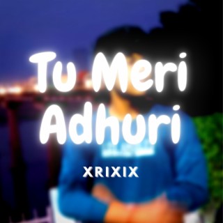 Tu Meri Adhuri (feat. Bhuvnesh Mitra)