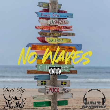No Waves ft. B-Dope & Mic Sessionz