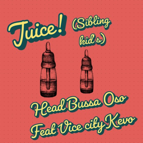 Juice!(sibling kid's) ft. vicecity Kevo | Boomplay Music