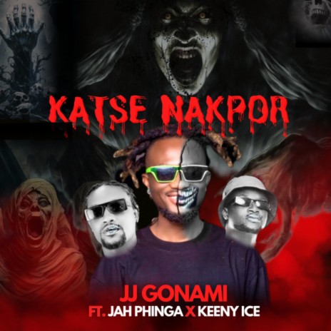 Katse Nakpor ft. Jah Phinga & Keeny Ice | Boomplay Music