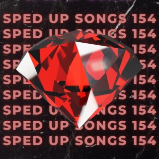 Sped Up Songs 154