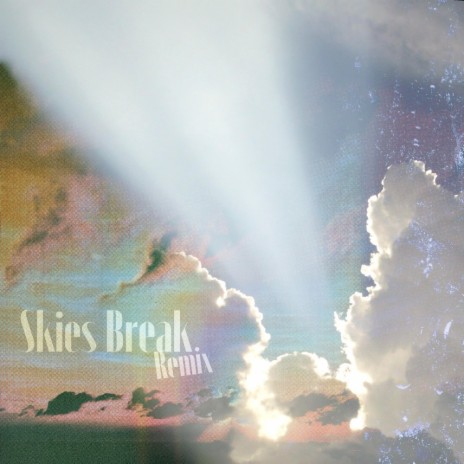 Skies Break ft. Brett Raio | Boomplay Music