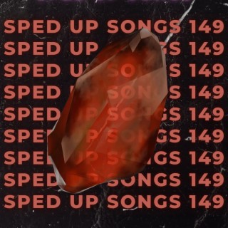 Sped Up Songs 149