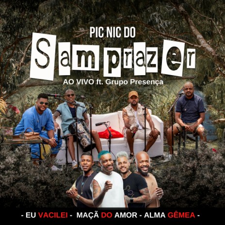 Pic Nic do Samprazer: Eu Vacilei / Maçã do Amor / Alma Gêmea (Ao Vivo) ft. Grupo Presença | Boomplay Music