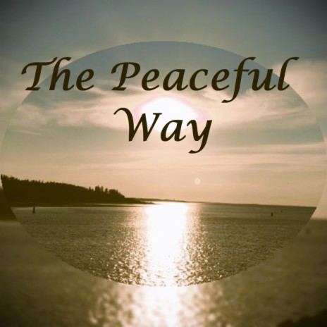 The Peaceful Way | Boomplay Music