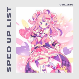 Sped Up List Vol.239 (sped up)