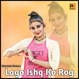 Lago Ishq Ko Rog