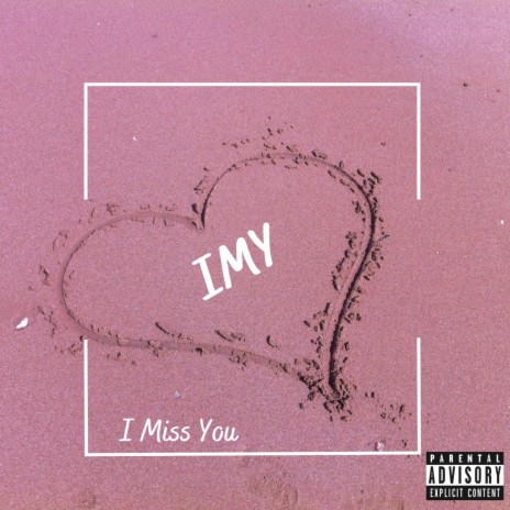 I.M.Y. (I Miss You) | Boomplay Music