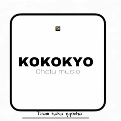Kokokyo | Chatu Music Nyarugusu | Boomplay Music