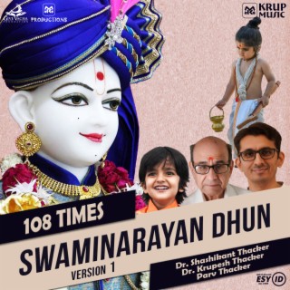 Swaminarayan Dhun 108 Times (Version 1) ft. Dr. Krupesh Thacker & Dr. Shashikant Thacker lyrics | Boomplay Music