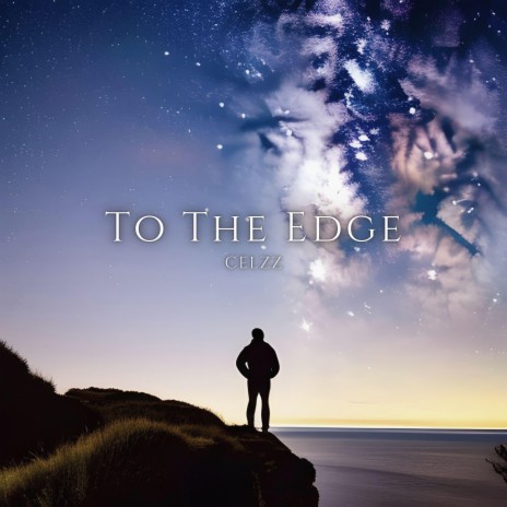 To The Edge | Boomplay Music