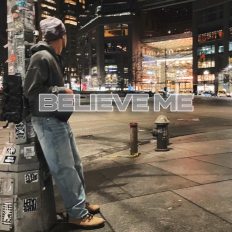 Believe me | Boomplay Music