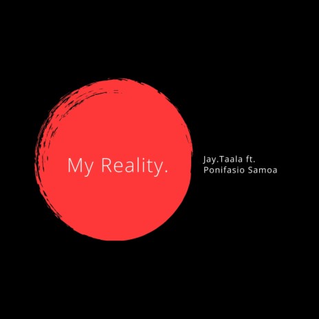 My Reality ft. Ponifasio Samoa