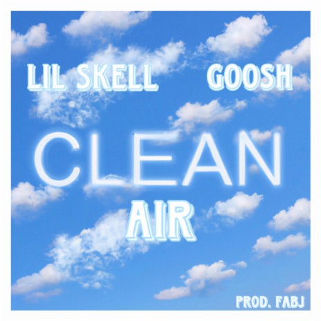 Clean Air (Single Version) ft. Lil Skell | Boomplay Music