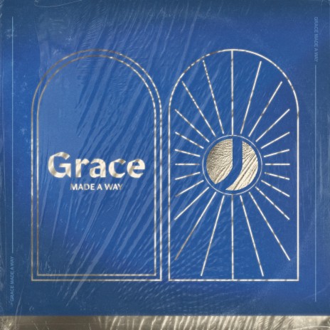 Grace Made A Way ft. Ben Hubler, Nathan Ironside, Leah Gourlie & Jessika Gonzalez | Boomplay Music