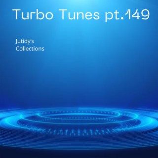 Turbo Tunes pt.149