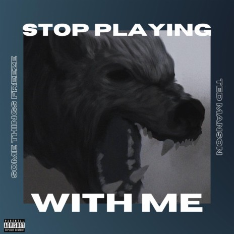 STOP PLAYING WITH ME | Boomplay Music