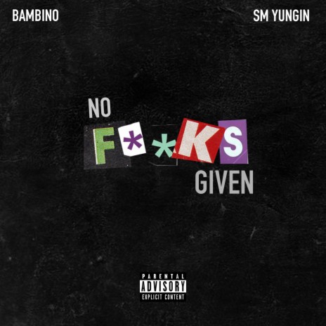 No Fucks Given ft. SM Yungin | Boomplay Music