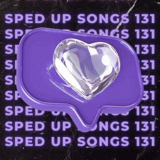 Sped Up Songs 131
