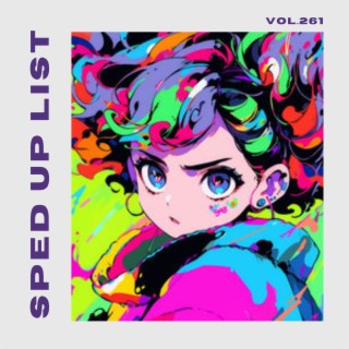 Sped Up List Vol.261 (sped up)