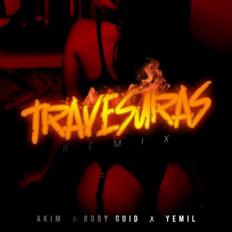 Travesuras (Remix) ft. Akim, Yemil & LH | Boomplay Music