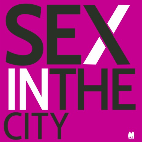 Sex In The City | Boomplay Music