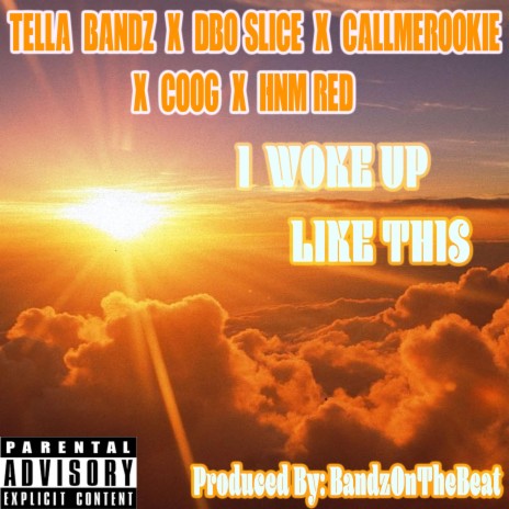 I Just Woke Up ft. CallMeRookie, Dbo Slice, Coog & HNM Red | Boomplay Music