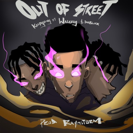 Out of Street ft. Walexzy & Dablixx | Boomplay Music
