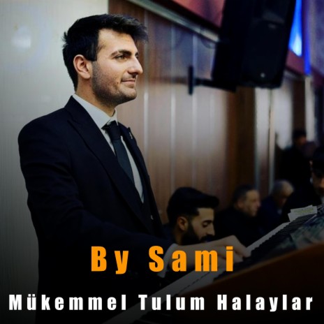 MÜKEMMEL TULUM HALAYLAR ft. BY SAMİ