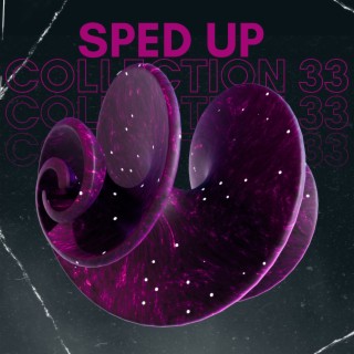 Sped up collection 33