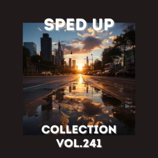 Sped Up Collection Vol.241 (Sped Up)