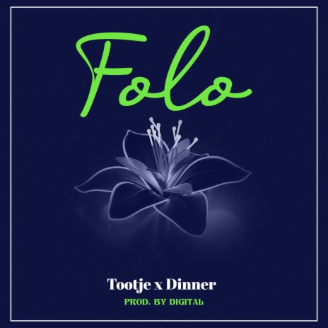 Folo ft. Tootje & Dinner | Boomplay Music