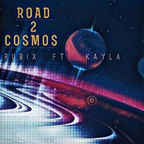 Road 2 Cosmos ft. Kayla | Boomplay Music