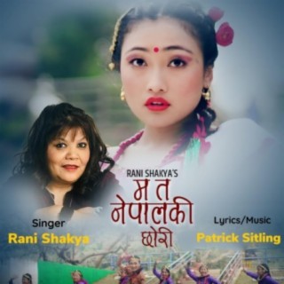 Ma Ta Nepal Ki Chhori (feat. Patrick Sitling & Revena Pradhan)