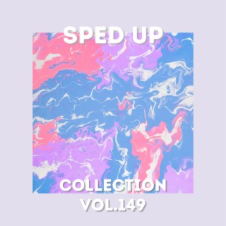 Sped Up Collection Vol.149 (Sped Up)