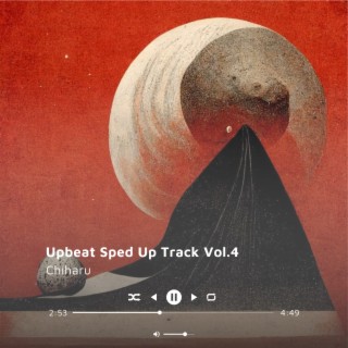 Upbeat Sped Up Track Vol.4 (Sped Up)