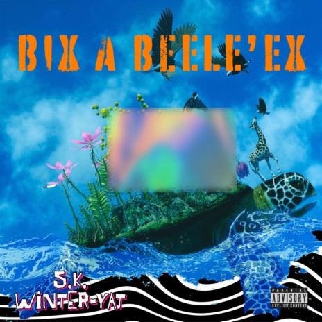Bix A Beele'ex (Single Version) | Boomplay Music