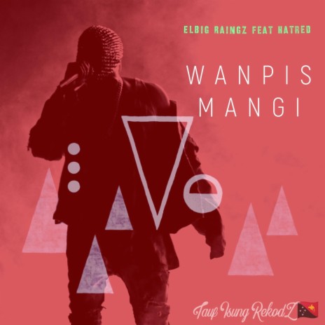 Wanpis Mangi (feat. Hatred) | Boomplay Music