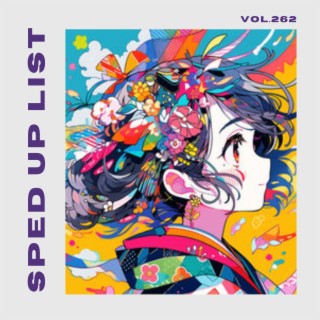 Sped Up List Vol.262 (sped up)